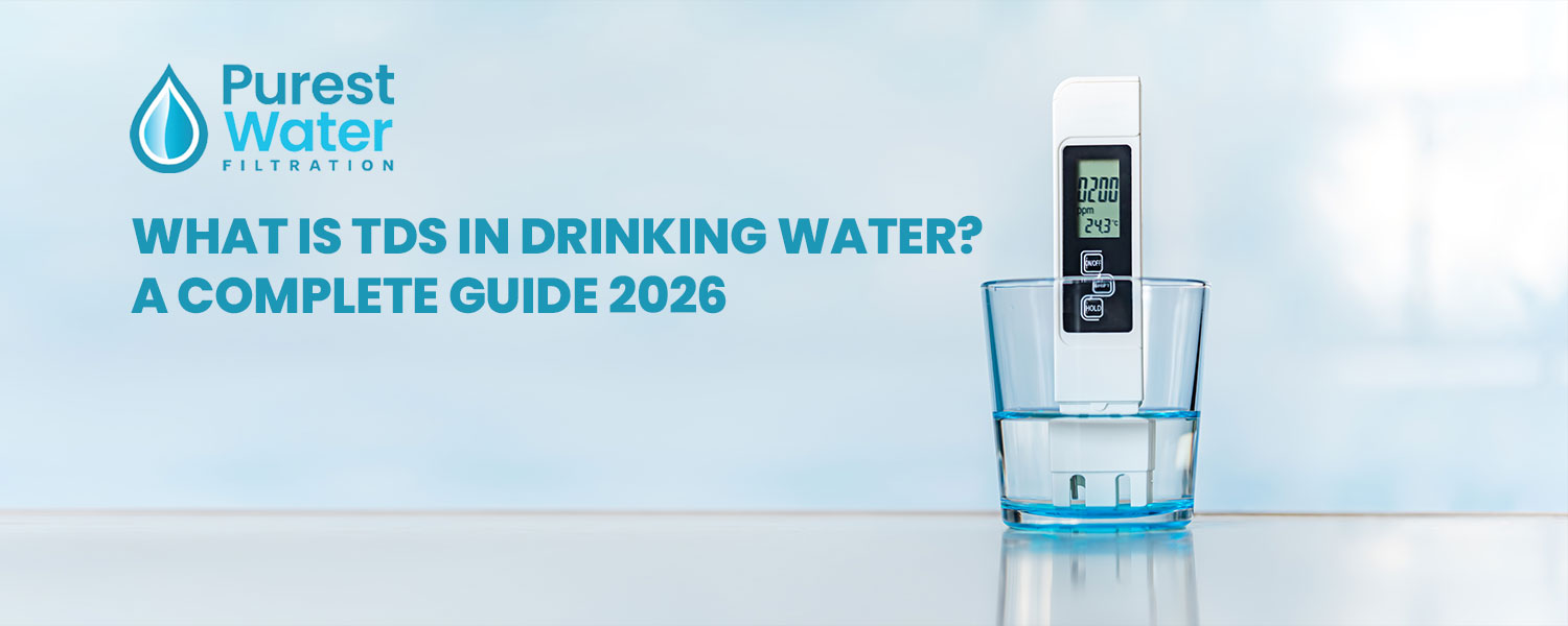 What is TDS in Drinking Water? A Complete Guide 2026